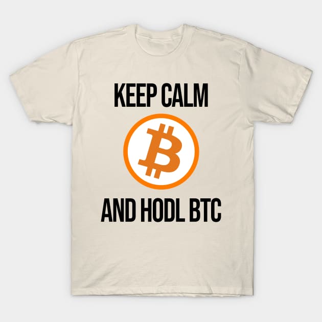 Keep Calm and Hodl BTC Bitcoin Crypto Krypto Coin T-Shirt by Kuehni